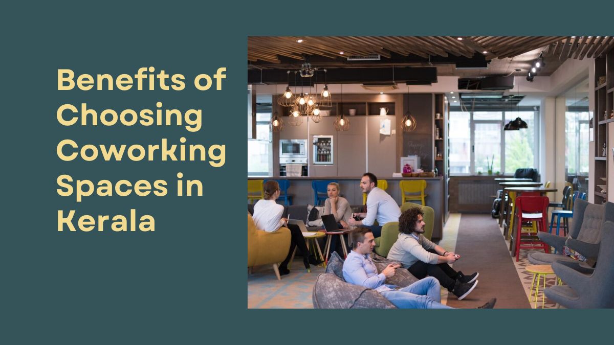 Choosing Coworking Spaces in Kerala