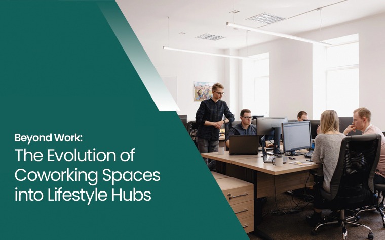 Coworking Spaces into Lifestyle Hubs