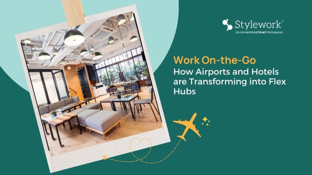 How Airports and Hotels are Transforming into Flex Hubs