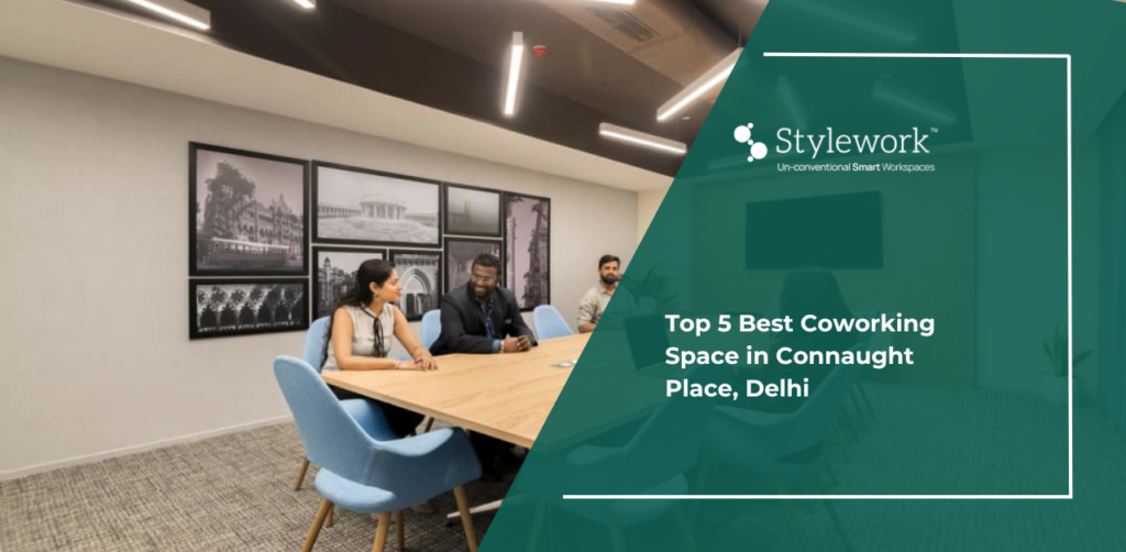 Best Coworking Spaces in Connaught Place, Delhi